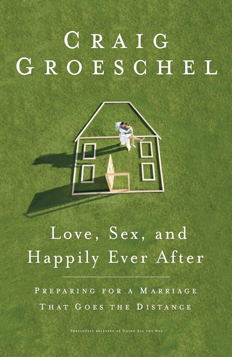 LOVE, SEX, AND HAPPILY EVER AFTER BY CRAIG GROESCHEL