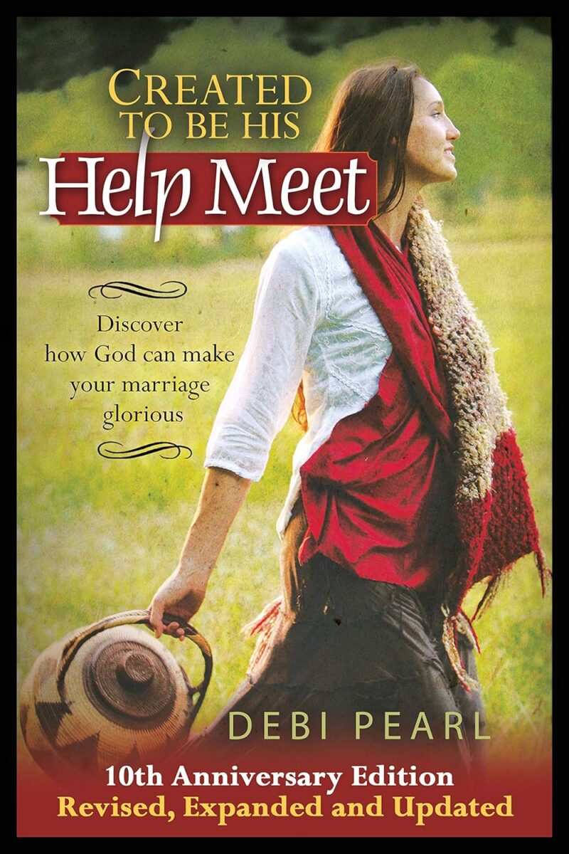 CREATED TO BE HIS HELPMEET BY DEBI PEARL