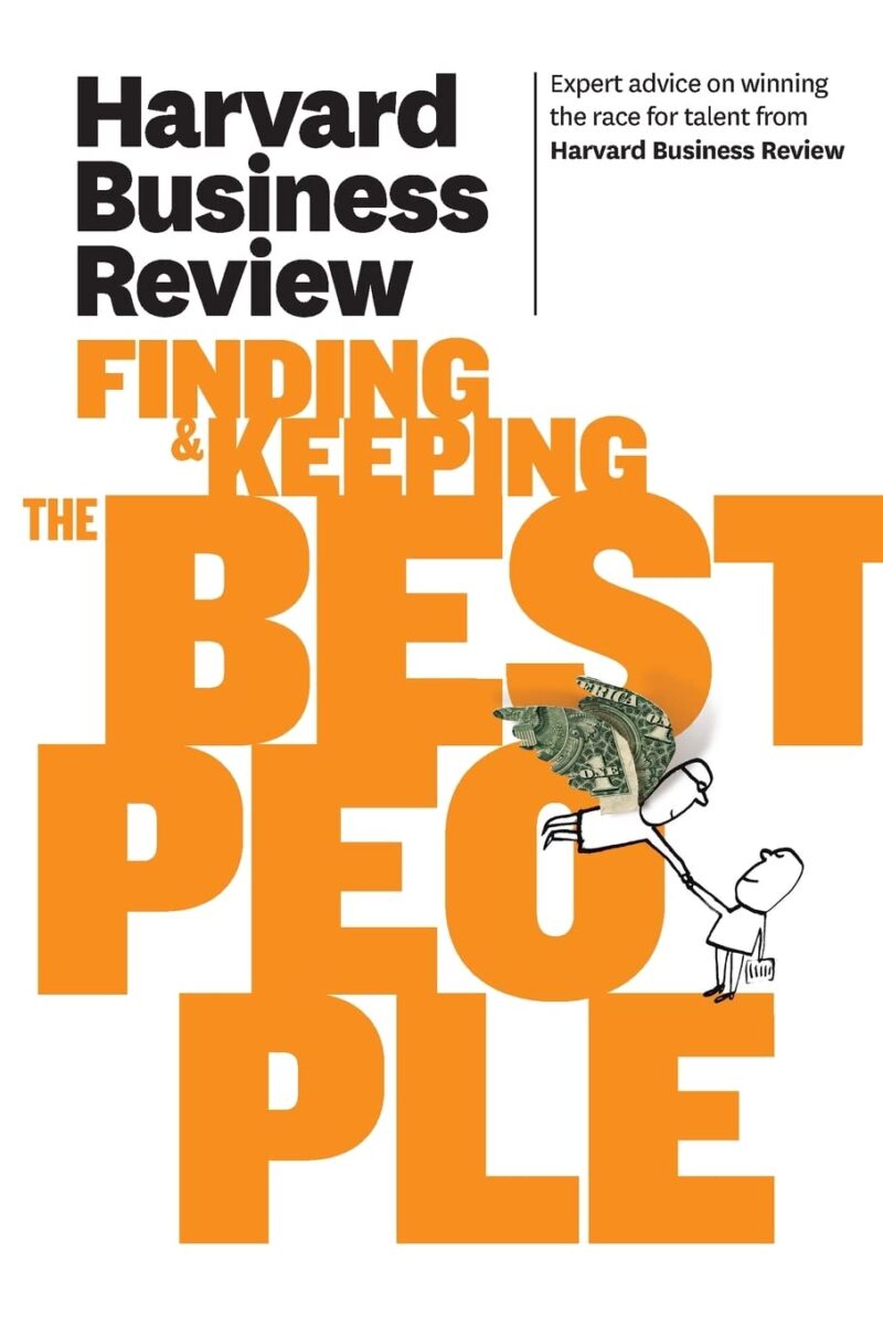 HBR FINDING AND KEEPING THE BEST PEOPLE BY HARVARD BUSINESS REV