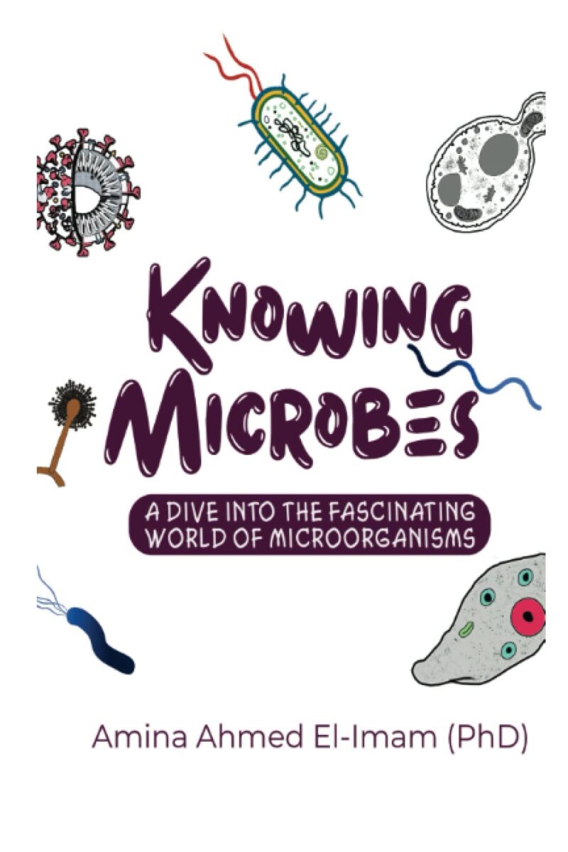 KNOWING MICROBES BY AMINAH AHMED EL-IMAM