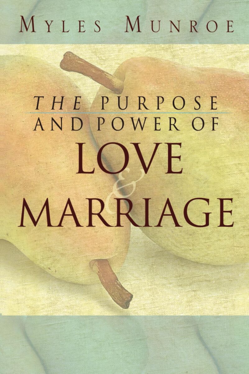 LOVE & MARRIAGE BY MYLES MUNROE