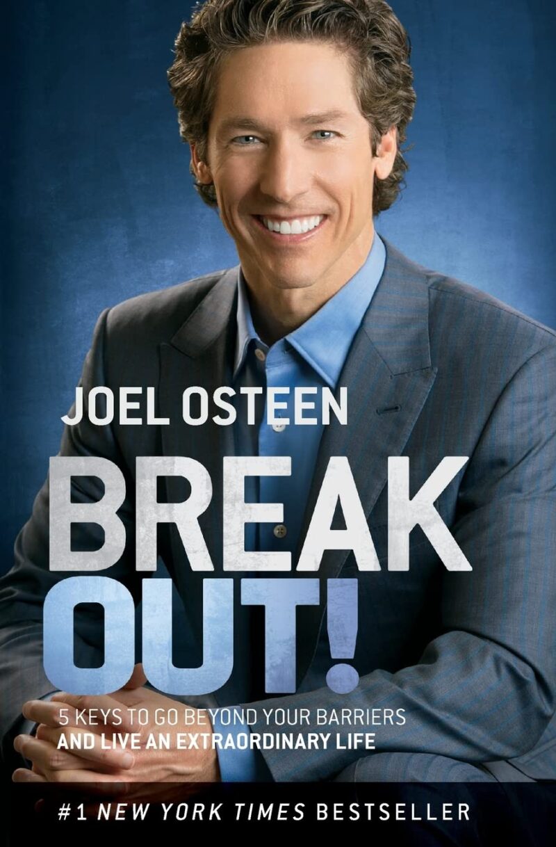 BREAK OUT! BY JOEL OSTEEN