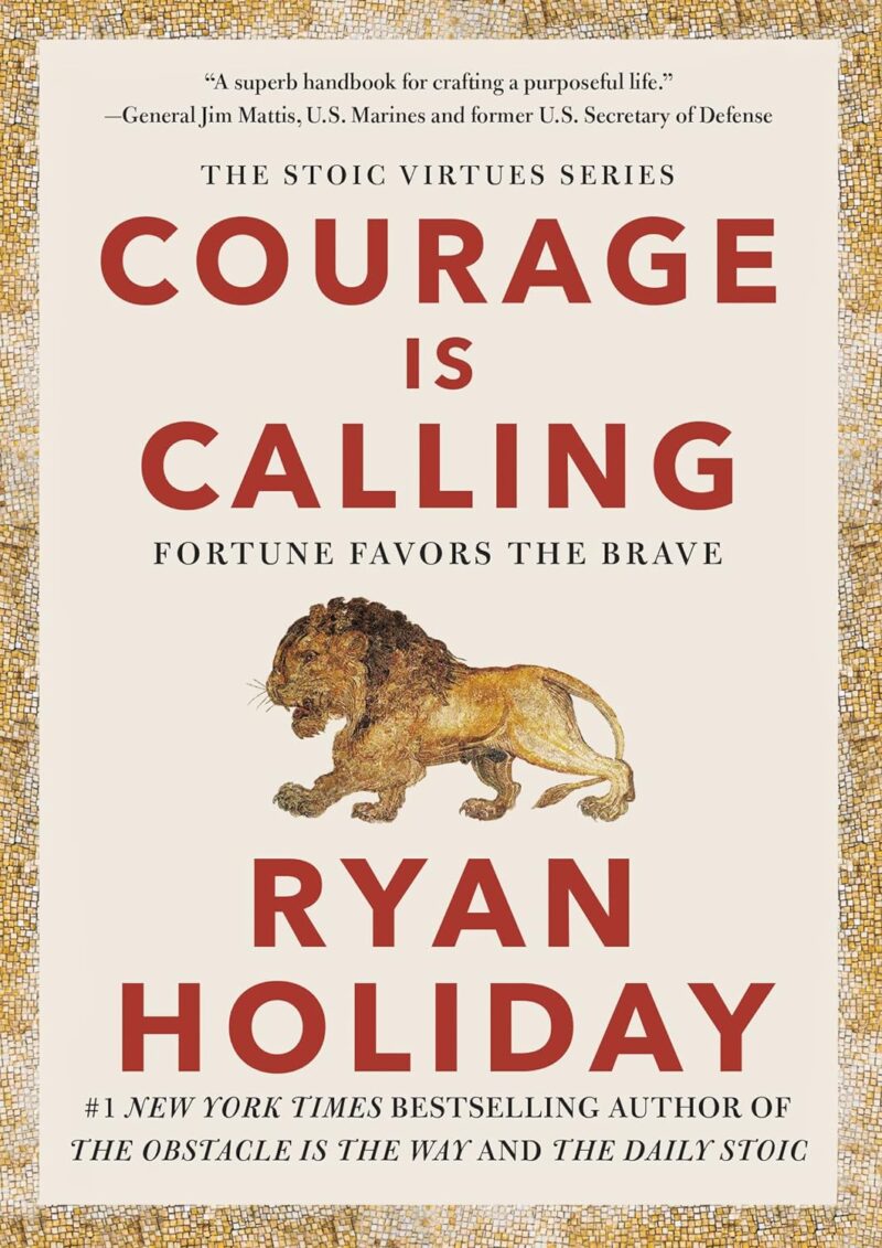 COURAGE IS CALLING BY RYAN HOLIDAY