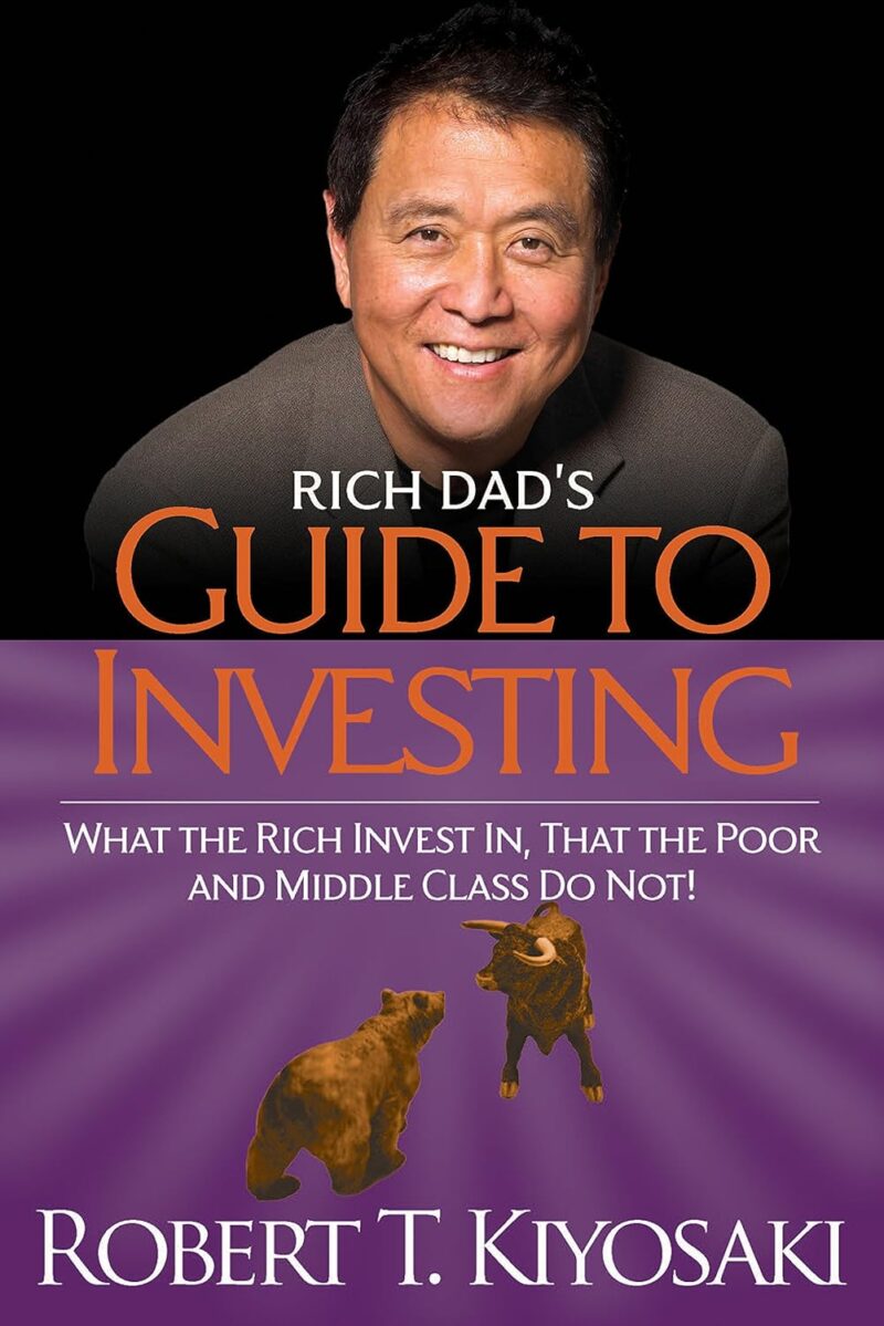 RICH DAD`S GUIDE TO INVESTING BY ROBERT T. KIYOSAKI