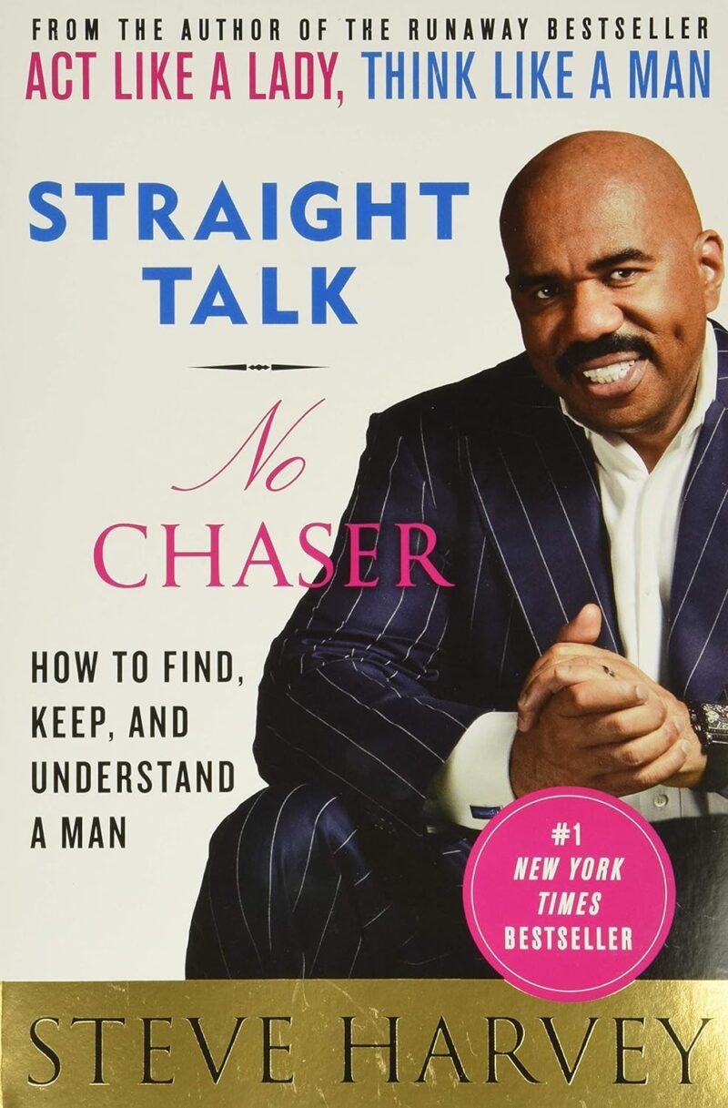 STRAIGHT TALK, NO CHASER BY STEVE HARVEY