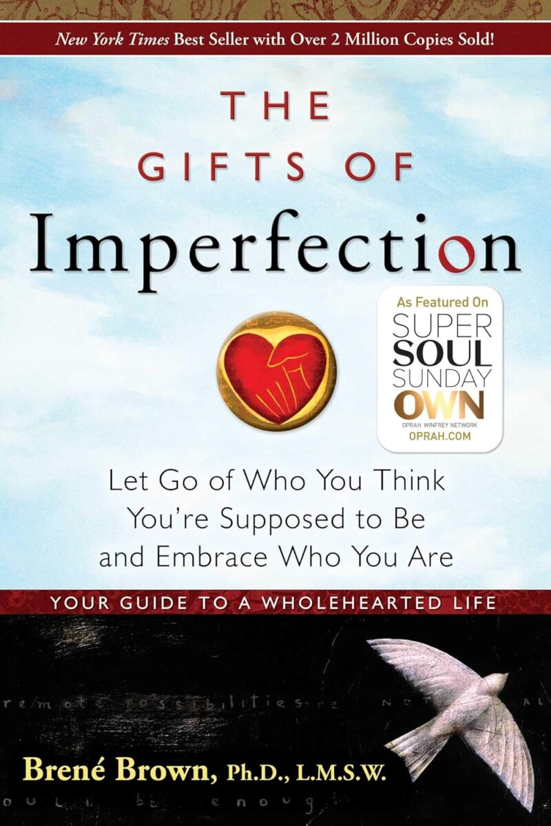 THE GIFTS OF IMPERFECTION BY BRENE BROWN, Ph.D