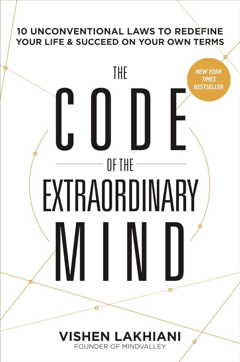 THE CODE OF THE EXTRAORDINARY MIND BY VISHEN LAKHIANI