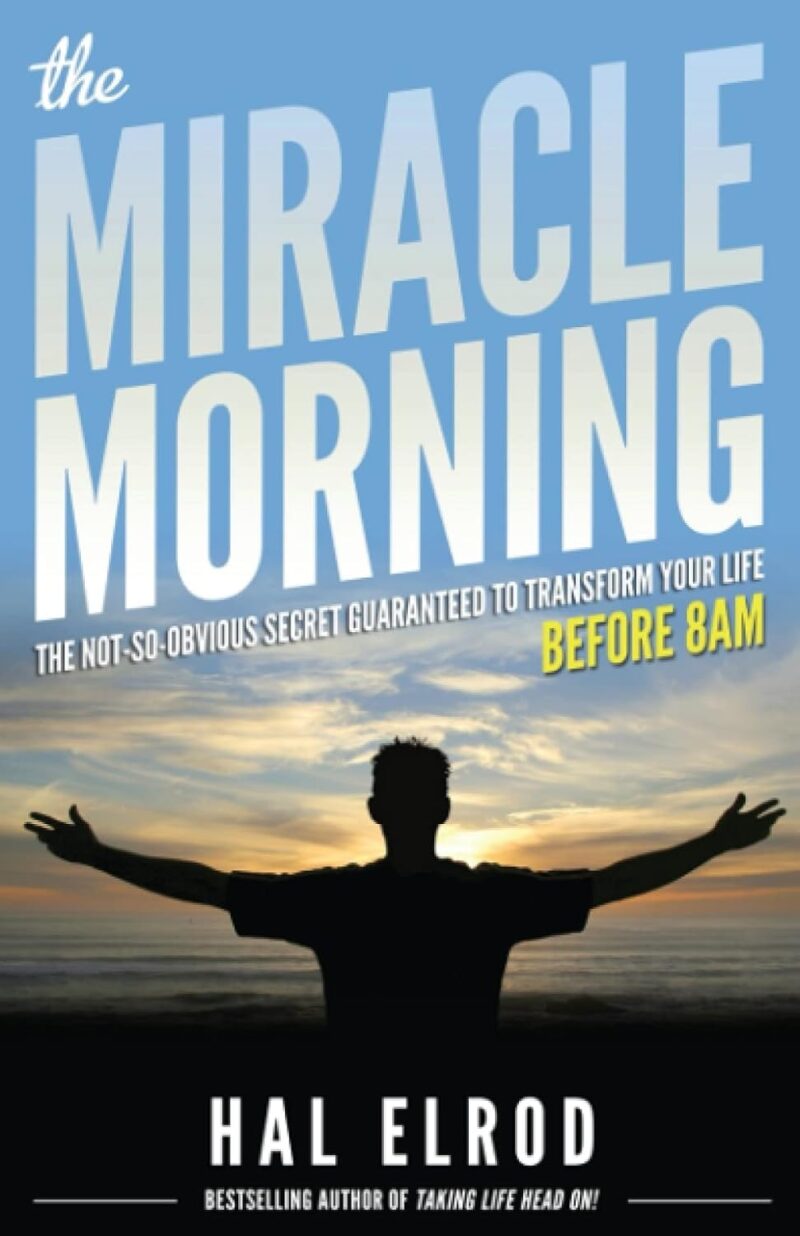 THE MIRACLE MORNING BY HAL ELROD