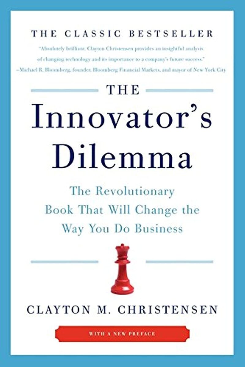 THE INNOVATOR'S DILEMMA BY CLAYTON M. CHRISTEN