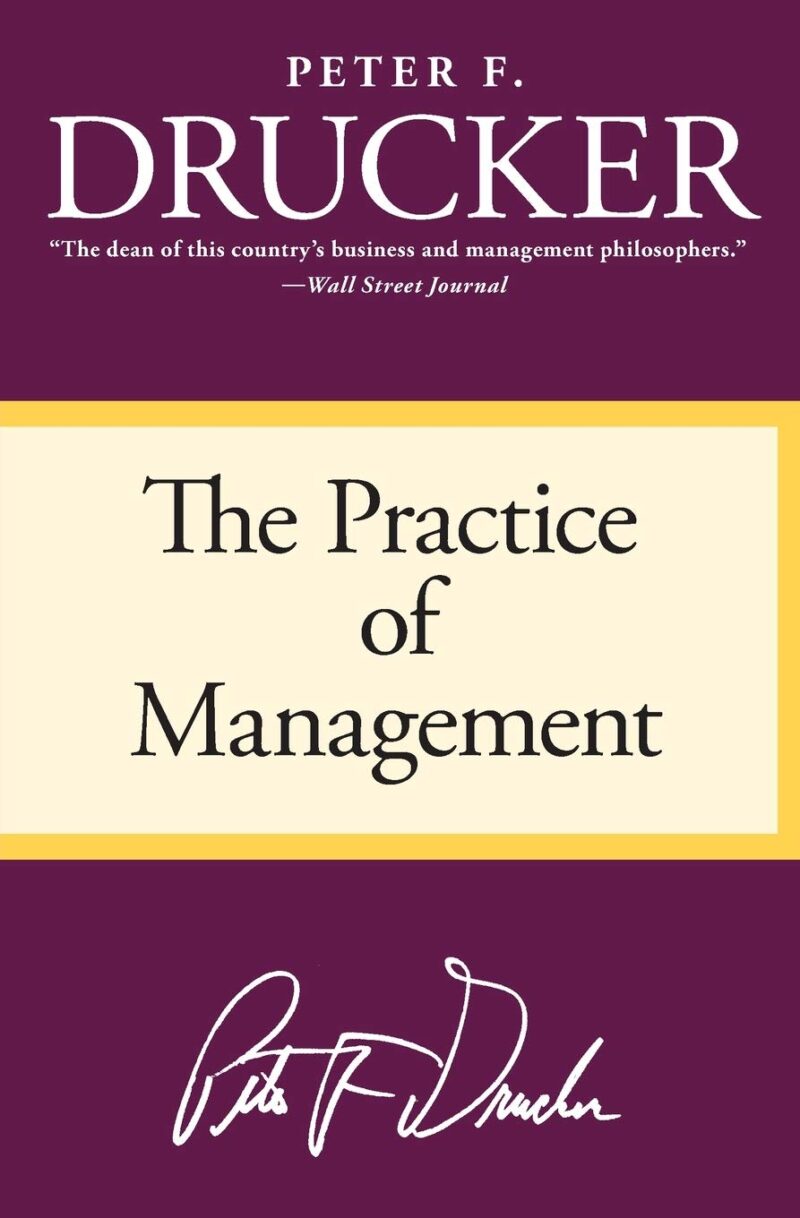 THE PRACTICE OF MANAGEMENT BY PETER F. DRUCKER