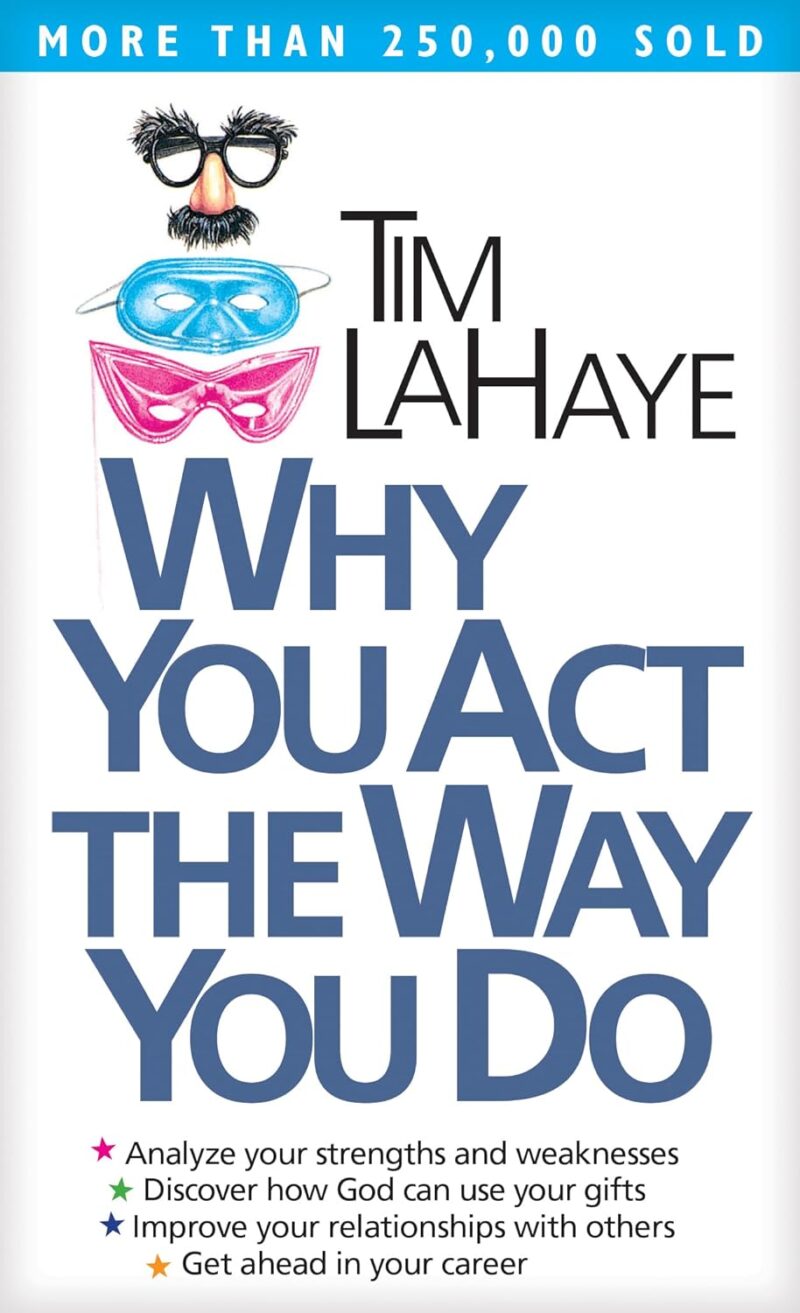 WHY YOU ACT THE WAY YOU DO BY TIM LAHAYE