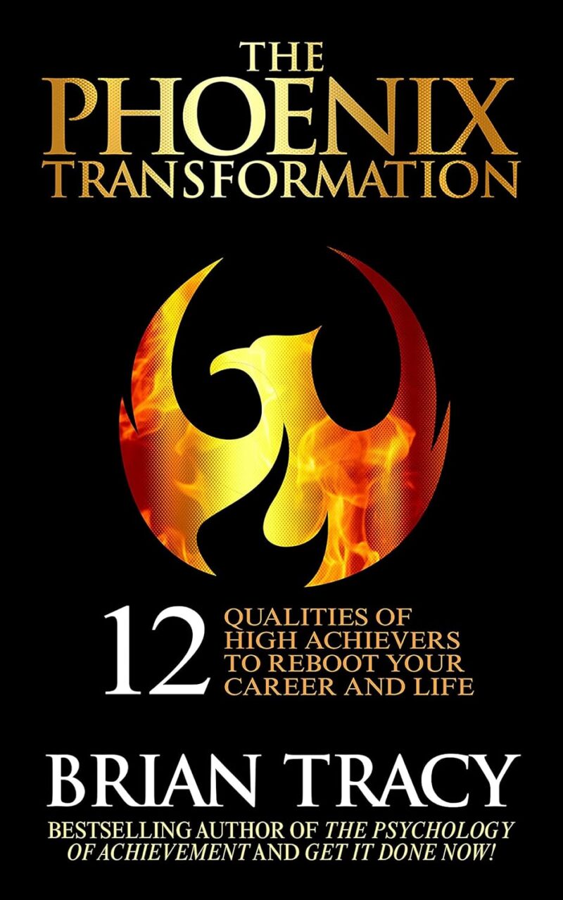 THE PHOENIX TRANSFORMATION BY BRIAN TRACY