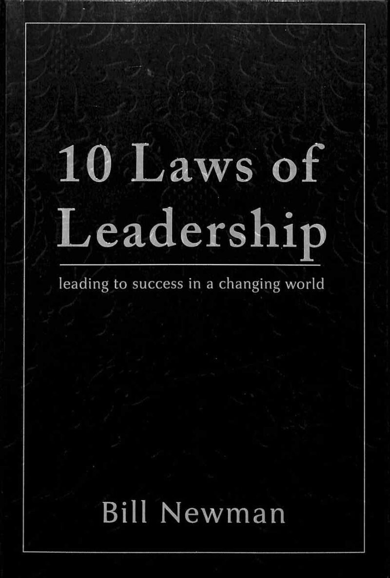 10 LAWS OF LEADERSHIP BY BILL NEWMAN