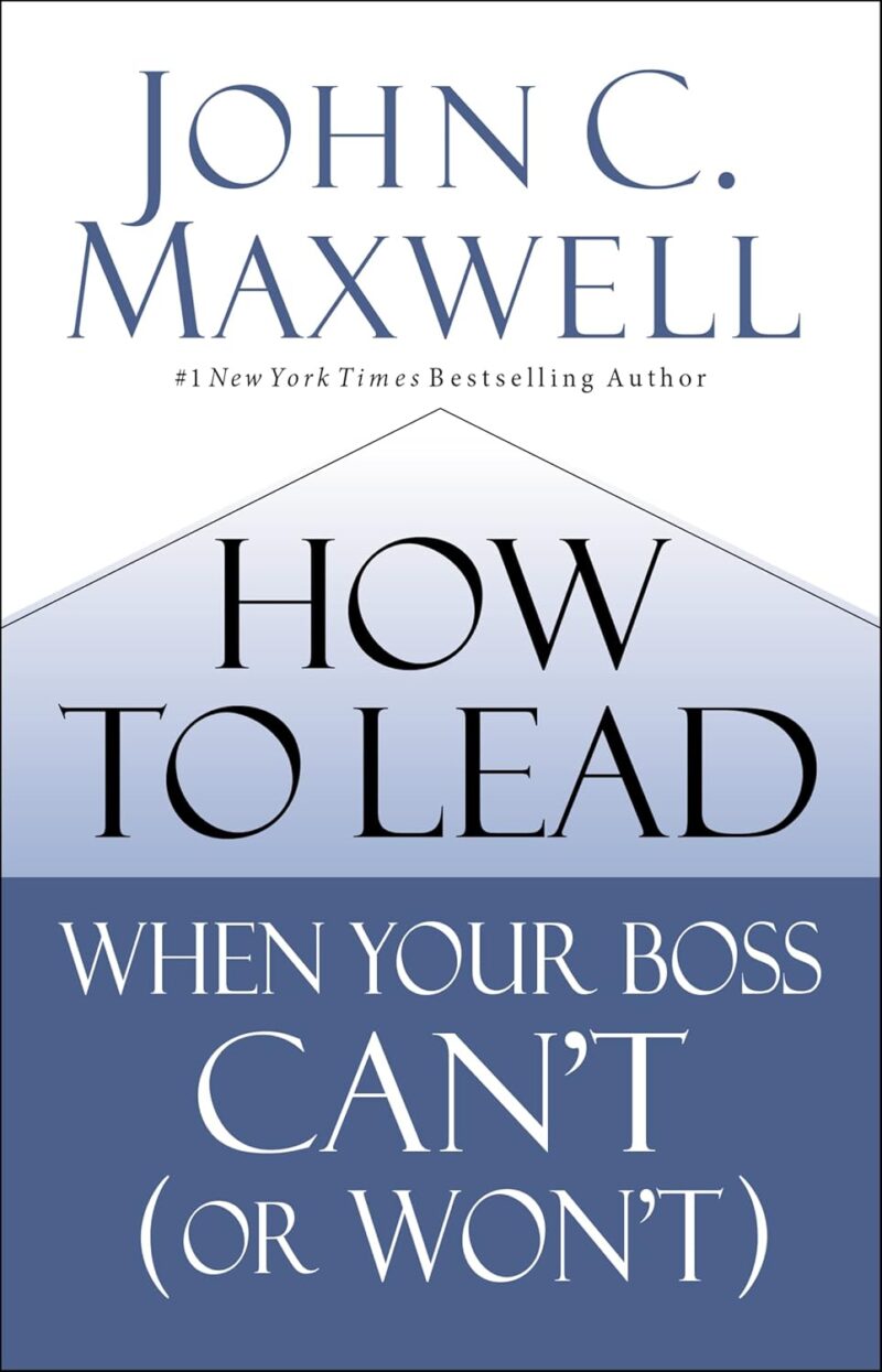 HOW TO LEAD WHEN YOUR BOSS CAN'T