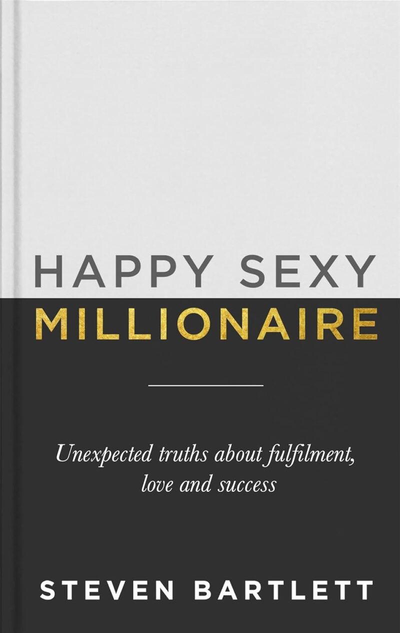 HAPPY SEXY MILLIONAIRE BY STEVEN BARTLETT